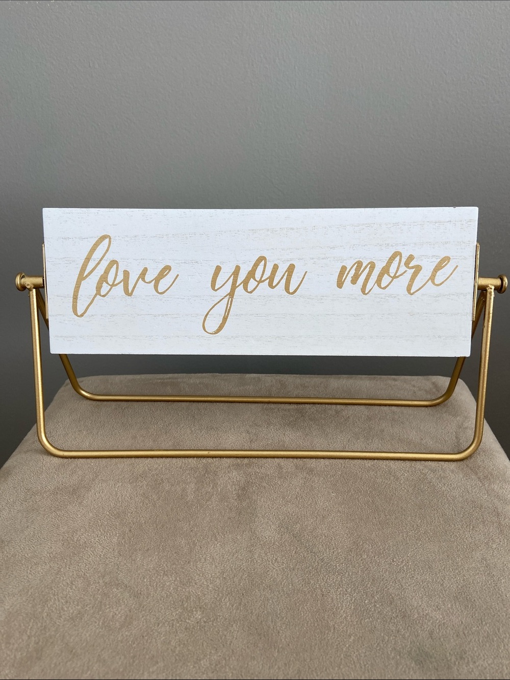Gold Script 'Love You More' White Wooden Sign with Gold Stand